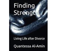 Finding Strength: Living Life after Divorce