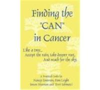 Finding the "Can" in Cancer Emerson, Nancy, Moonan, Susan, Schinazi, Terri (Auteur)