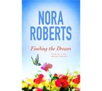 Finding The Dream Nora Roberts, (Auteur)