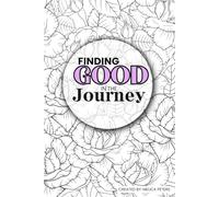 Finding the Good in the Journey