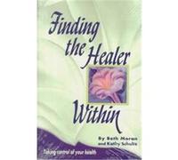 Finding the Healer Within Beth Moran, Kathy Schultz (Auteur)