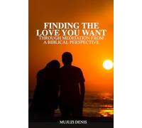 Finding the Love you want through Meditation from a biblical perspective