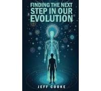 Finding The Next Step In Our Evolution Paperback Book By Jeff Cooke