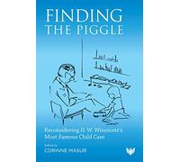 Finding the Piggle: Reconsidering D. W. Winnicott's Most Famous Child Case