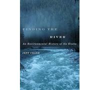 Finding the River: An Environmental History of the Elwha
