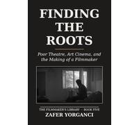 Finding the Roots: Poor Theatre, Art Cinema, and the Making of a Filmmaker