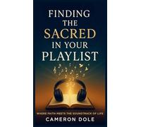 Finding The Sacred in Your Playlist: Volume 1
