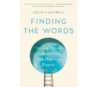 Finding the Words: Working Through Profound Loss with Hope and Purpose NEUF