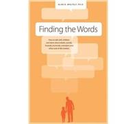 Finding the Words How to Talk with Children and Teens about Death Suicide Homicide Funerals Cremation and other EndofLife Matters by Alan D Wolfelt Unknown (Auteur)