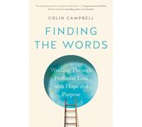 Finding the Words: Working Through Profound Loss with Hope and Purpose NEUF