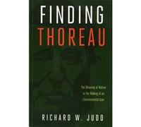 Finding Thoreau: The Meaning of Nature in the Making of an Environmental Icon - [Version Originale] Inconnu (Auteur)