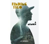 Finding Tico: A Memoir