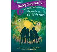 Finding Tinker Bell #2: Through The Dark Forest (Disney: The Never Girls)