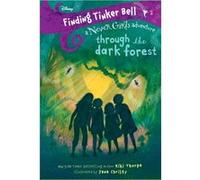 Finding Tinker Bell 2 Through the Dark Forest Disney The Never Girls by Kiki Thorpe & Illustrated by Jana Christy Kiki Thorpe Illustrated by Jana Christy (Auteur)