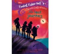 Finding Tinker Bell 6 The Last Journey Disney The Never Girls by Kiki Thorpe & Illustrated by Jana Christy Kiki Thorpe Illustrated by Jana Christy (Auteur)
