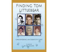 Finding Tom Littlebear: Uncovering an Identity Lost