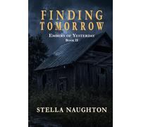 Finding Tomorrow: Embers of Yesterday