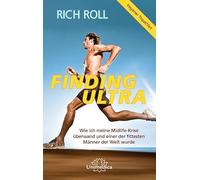 Finding Ultra: Wie ich meine Midlife-Krise überwand und einer der fittesten Männer der Welt wurde