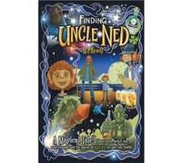 Finding Uncle Ned A Magical Tale About myth belief love and triumph and the power of NATURE to save our world. - Mary Keady - Mary Keady - Livre en Anglai Mary KeadyMary Keady (Auteur)