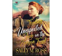 Finding Unexpected Love On The Wagon Trail: A Western Historical Romance Book