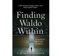 Finding Waldo Within A Journey Beyond Clarity - S. Bobby Alexander - SM Logo - ebook (ePub) - Livre
