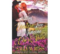 Finding Western Love In Someone Else's Shoes: A Western Historical Romance Book