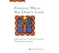 Finding What You Didn't Lose: Expressing Your Truth and Creativity through Poem-Making