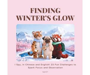 FINDING WINTER'S GLOW: I Spy, in Chinese and English! 23 Fun Challenges to Spark Focus and Observation
