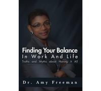 Finding Your Balance in Work & Life: Truths & Myth
