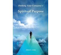 Finding Your Company's Spiritual Purpose