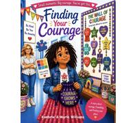 Finding Your Courage: A heartwarming story about bravery, confidence, and believing in yourself.