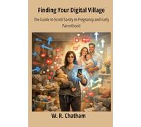 Finding Your Digital Village: The Guide to Scroll Sanity in Pregnancy and Early Parenthood