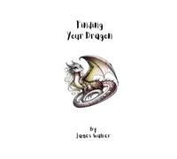 Finding Your Dragon: There are so many dragons in this world that can help you every day