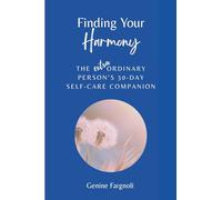 Finding Your Harmony: The (extra)Ordinary Person's 30-Day Self-Care Companion
