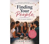 Finding Your People - How To Make Friends