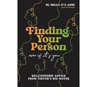 Finding Your Person: Even If It's You: Relationship Advice from TikTok's Big Sister