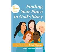Finding Your Place in God’s Story: 5 Weeks With the Women in Jesus Lineage