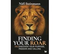 Finding Your Roar: (RE)Discover your purpose, passion and calling