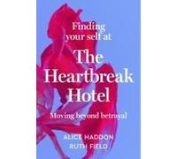 Finding Your Self At The Heartbreak Hotel