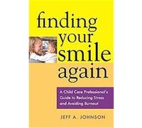 Finding Your Smile Again Jeff A. Johnson (Auteur)