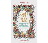 Finding Your Third Place: Building Happier Communities (And Making Great Friends Along the Way)