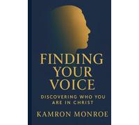 Finding Your Voice: Discovering Who You Are in Christ