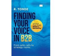 Finding your Voice in B2B-Lessons that shape Modern Marketing