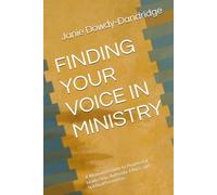FINDING YOUR VOICE IN MINISTRY: A Womanist Guide to Purposeful Leadership, Authentic Ethics, and Spiritual Formation