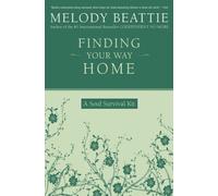 Melody Beattie – Finding Your Way Home: A Soul Survival Kit – Broché