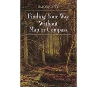 Finding Your Way Without Map or Compass