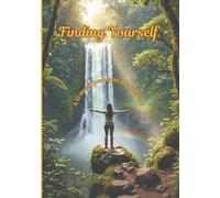 Finding Yourself: A 12 month journey of self-discovery: One Year. Twelve Themes. A Journal To Go Back to You.