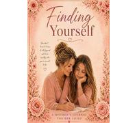 Finding Yourself: You don't have to have it all figured out to be exactly who you're meant to be.