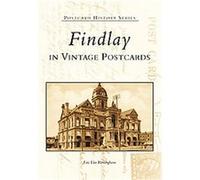 Findlay in Vintage Postcards, The Postcard History Series Eric Van Rentergahm (Auteur)