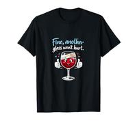 Fine Another Glass Wont Hurt Wine Humour Graphic T-Shirt